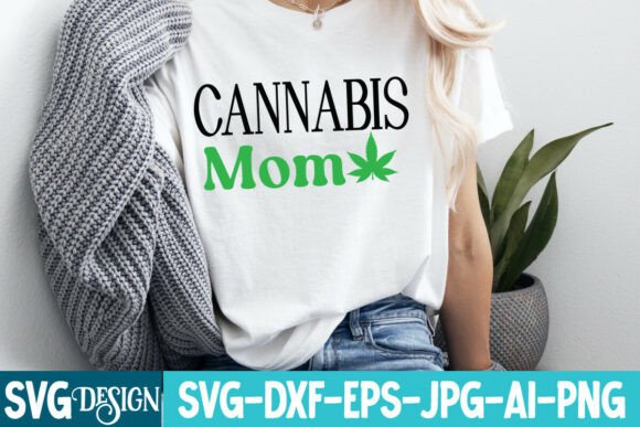 Cannabis Mom SVG: Graphics for T-Shirt Designs