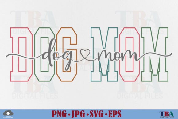 Dog Mom SVG & PNG Graphics for T-Shirt Designs