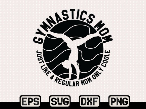 Funny Gymnastics Mom SVG: Graphics for T-Shirt Designs