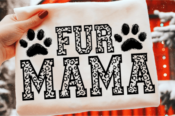 Fur Mama SVG: Graphics for T-Shirt Designs