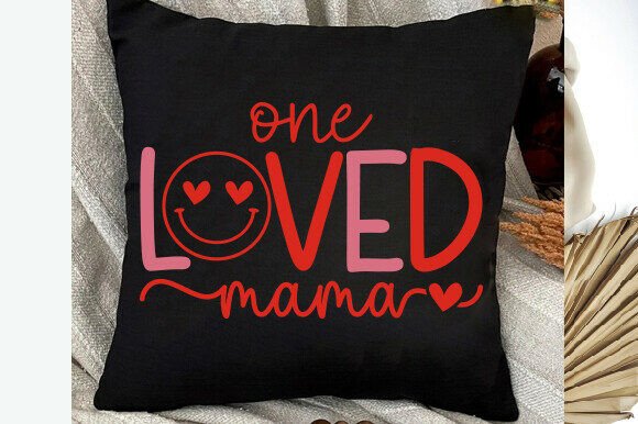 One Loved Mama SVG: Graphics for T-Shirt Designs